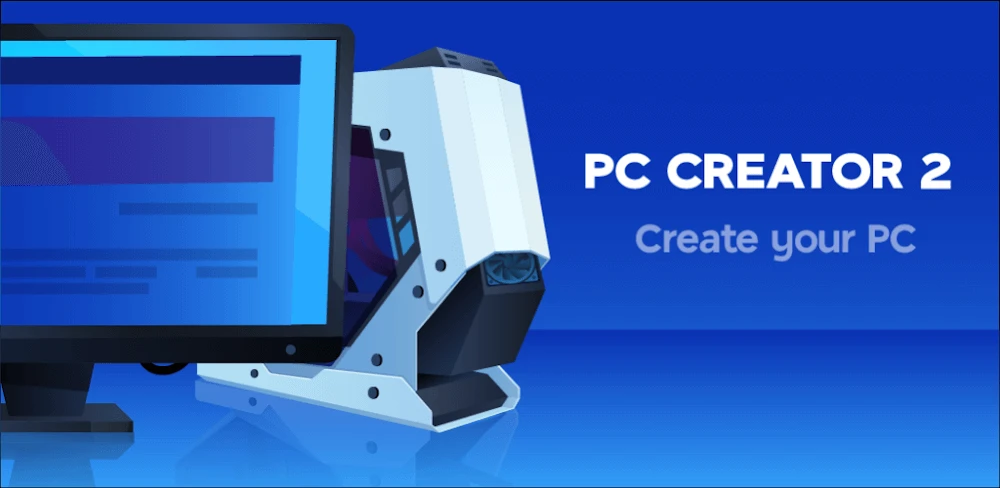 PC Creator 2 MOD APK v5.0.51 (Unlimited Money/Purchases) Download